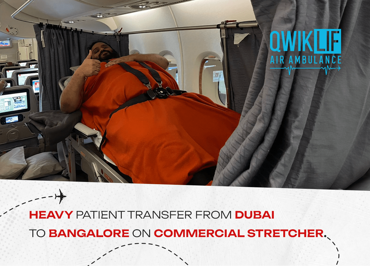 Efficient Heavyweight Patient Transfer from Dubai to Bangalore on a Commercial Stretcher