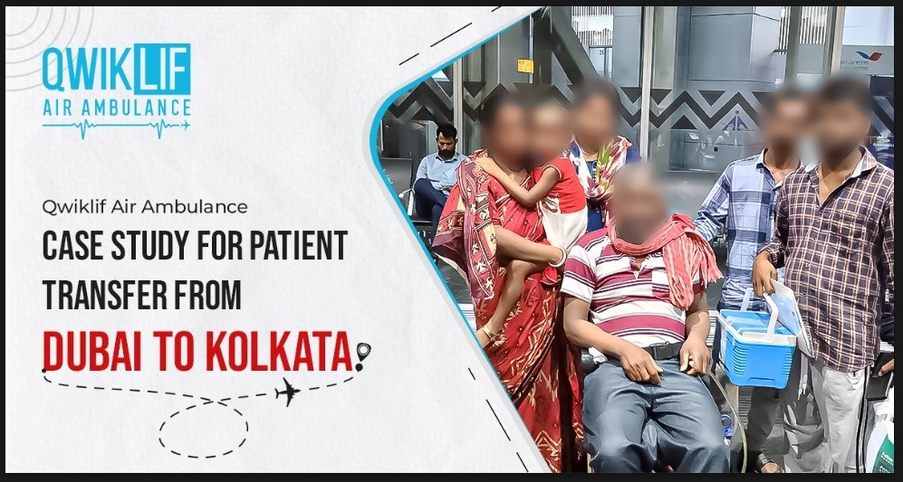 Case Study: Patient Transfer from Dubai to Kolkata