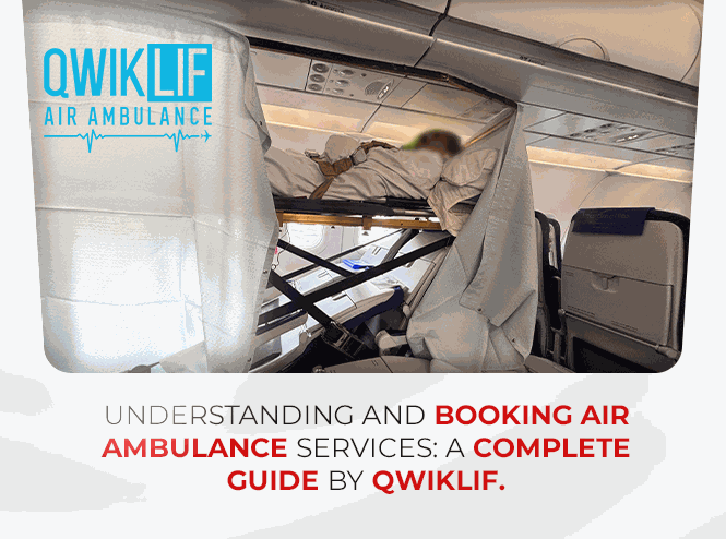 Understanding and Booking Air Ambulance Services: A Complete Guide by Qwiklif