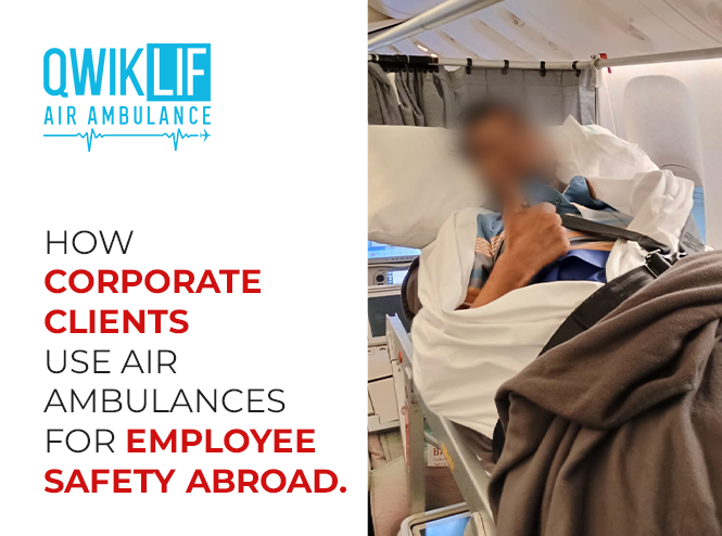 How Corporate Clients Use Air Ambulances for Employee Safety Abroad