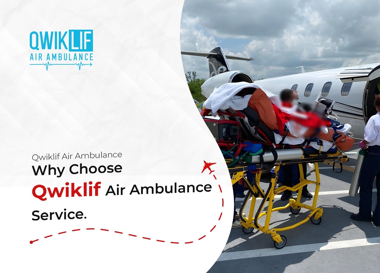 Why Choose Qwiklif Air Ambulance Service?